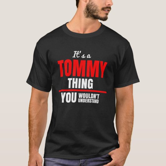 T-shirt C'est une chose Tommy que tu ne comprendrais pas. (Devant)
