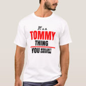 T-shirt C'est une chose Tommy que tu ne comprendrais pas (Devant)