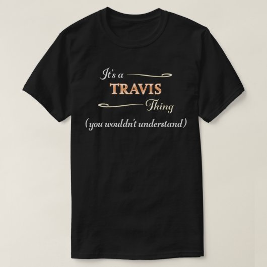 T-shirt C'est une chose TRAVIS, vous ne comprendriez pas l (Design devant)