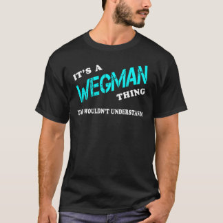 T-shirt C'est une chose WEGMAN que vous ne comprendriez pa