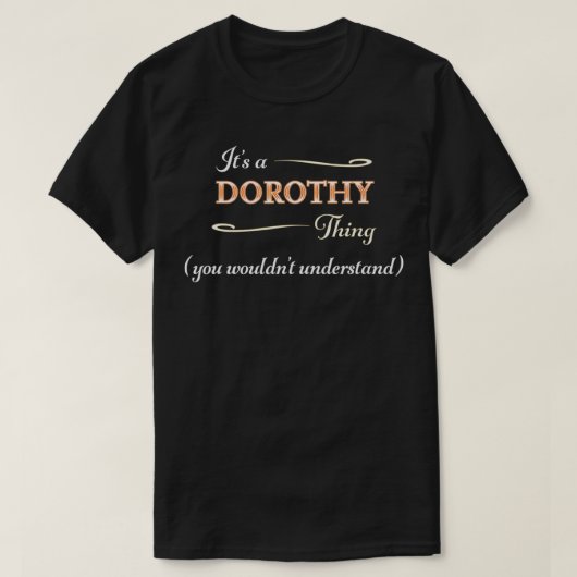 T-shirt C'est une DOROTHY, tu ne comprendrais pas Nam (Design devant)