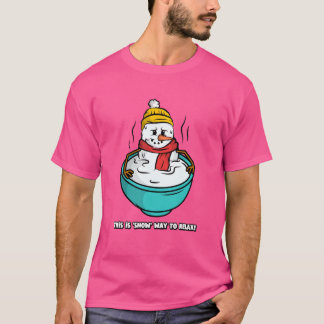 T-shirt C'est une façon "neige" de se détendre !