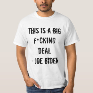 T-SHIRT C'EST UNE GRANDE AFFAIRE DE F*CKING - JOE BIDEN