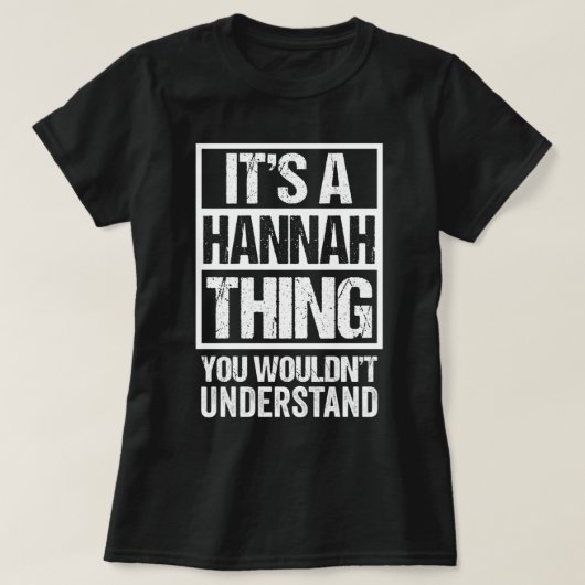 T-shirt C'est une Hannah que vous ne comprendriez pas... (Design devant)