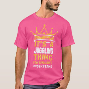 T-shirt C'est une histoire de jonglage que vous ne compren
