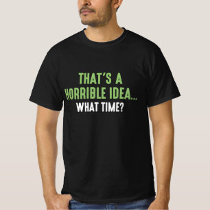 T-shirt C'est une idée horrible