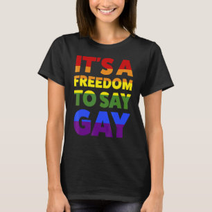 T-shirt C'est une liberté de dire Gay Lgbtq
