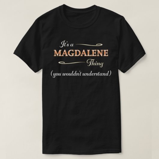 T-shirt C'est une MAGDALENE que tu ne comprendrais pas Na (Design devant)