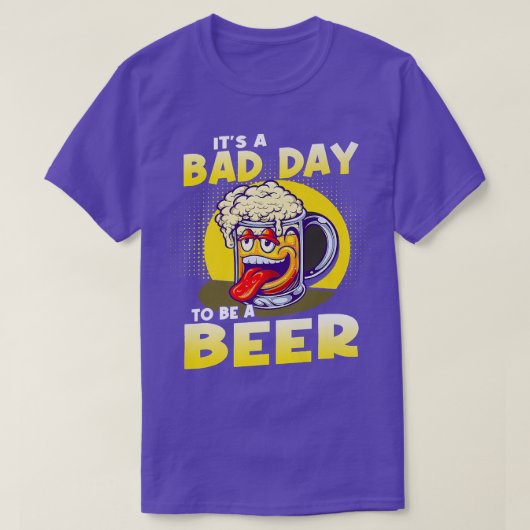 T-shirt C'est une mauvaise journée d'être une bière (Design devant)