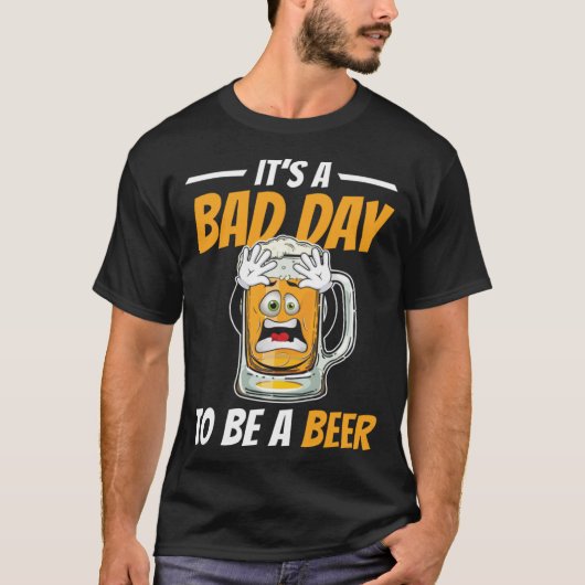 T-shirt C'est une mauvaise journée d'être une bière amusan (Devant)