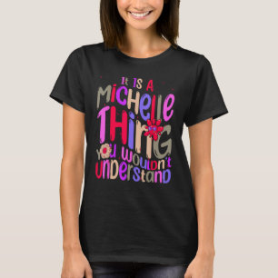 T-shirt C'est une Michelle que tu ne comprendrais pas Groo