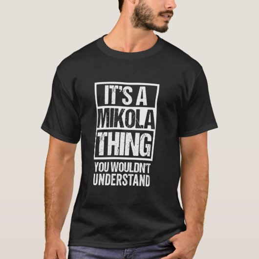 T-shirt C'est une Mikola que vous ne comprendriez pas d'ab (Devant)