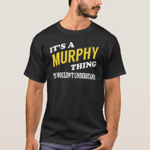 T-shirt C'est une MURPHIE que vous ne comprendriez pas
