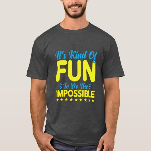 T-shirt C'est une sorte de plaisir de faire l'impossible I (Devant)