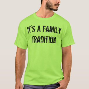T-shirt C'est une tradition de famille