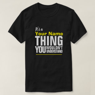 T-shirt C'est une Yore Name QUE VOUS NE COMPRENEZ PAS T-S