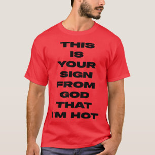 T-shirt c'est votre signe de dieu que j'ai chaud, les femm