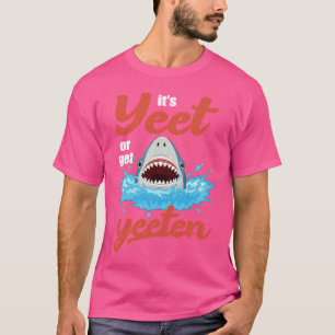 T-shirt C'est Yeet ou se faire Yeeten Manger ou se faire M
