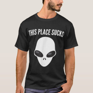 T-shirt Cet Endroit Sucks Aliens  Aliens Lazy Halloween