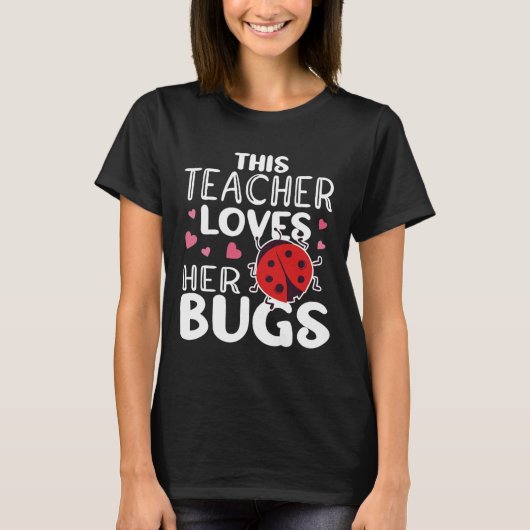 T-shirt Cet Enseignant Aime Ses Bugs - Ladybug Bugs Pour W (Devant)