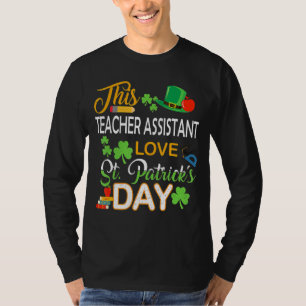 T-shirt Cet enseignant Assistant Love St Patrick S Day She
