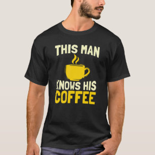 T-shirt Cet homme connaît ses grains de café caféine Es