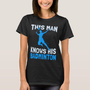 T-shirt Cet Homme Connaît Son Badminton - Drôle Badminton 