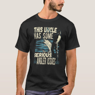T-shirt Cet oncle a de sérieux problèmes de pêcheur Pêche