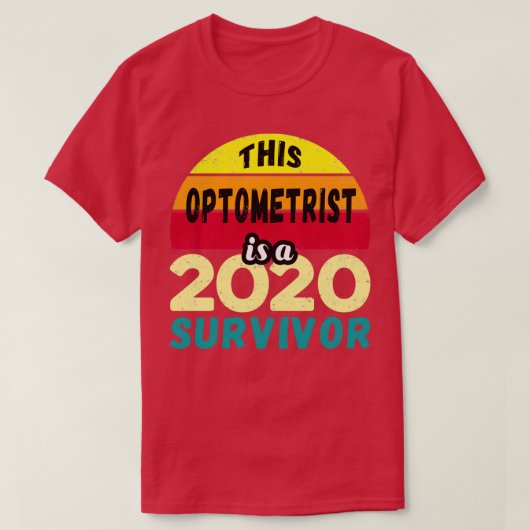 T-shirt CET Optométriste EST UN SURVIVANT PANDÉMIQUE D'UNA (Design devant)