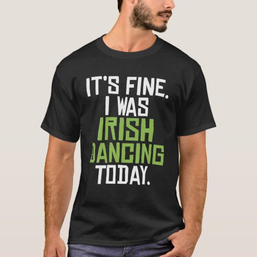 T-shirt C'Était Bien Que Je Danse Irlandaise Aujourd'Hui D (Devant)