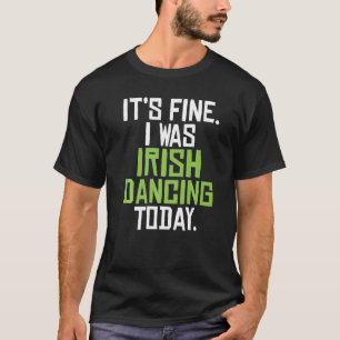T-shirt C'Était Bien Que Je Danse Irlandaise Aujourd'Hui D