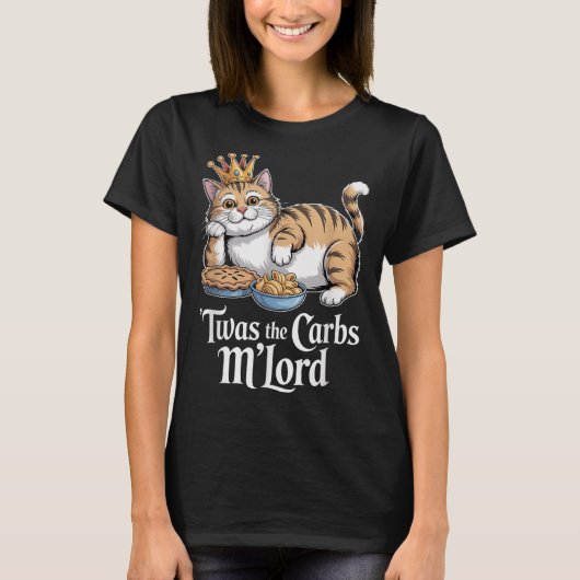 T-shirt C'Était Carbs Mlord Drôle Chat Avec Couronne Pour  (Devant)