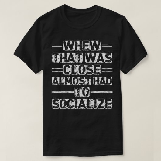 T-shirt C'Était La Raison Pour Laquelle J'Avais Presque Dû (Design devant)