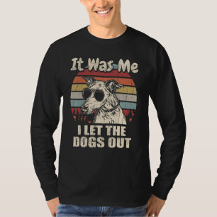 T-shirt C'était moi, j'ai laissé sortir les chiens lévrier