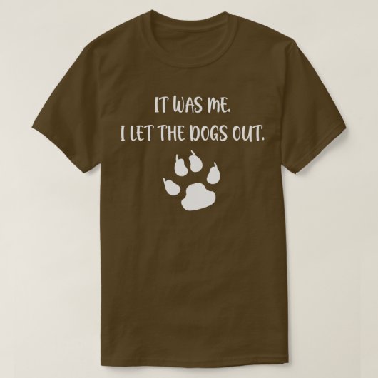 T-shirt C'était moi que j'ai laissé les chiens sortir - 7 (Design devant)