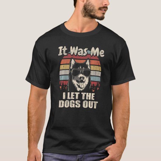 T-shirt C'Était Moi Que J'Ai Laissé Les Chiens Sortir Husk (Devant)