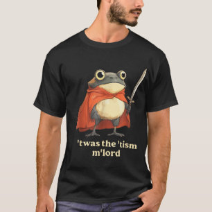 T-shirt C'Était 'Tism M'Lord Funny Wizard Frog Autisme