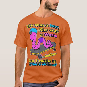 T-shirt C'Était Un Garçon Qu'Elle Était Un Ver Que Je Peux