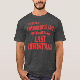 T-shirt C'était une vie merveilleuse, mais ce sera ma Dern
