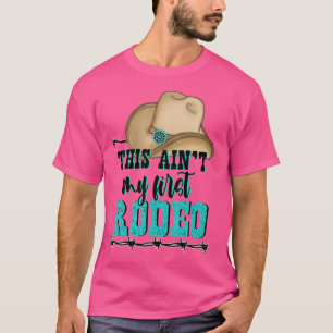 T-shirt Cette Ain T Mes Premières Décorations Rodéo Rodéo