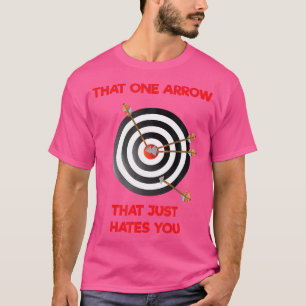 T-shirt Cette Arrow Qui Vous Déteste Juste Tir À L'Arc Drô