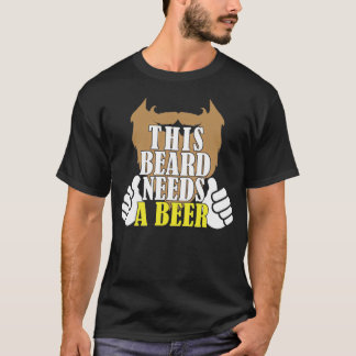 T-shirt Cette barbe a besoin de bière