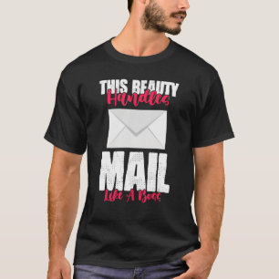 T-shirt Cette Beauté Gère Le Courrier Comme Une Bête Mailw