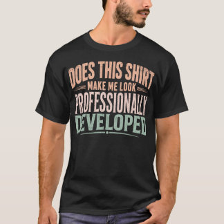 T-shirt Cette chemise me fait-elle paraître professionnell