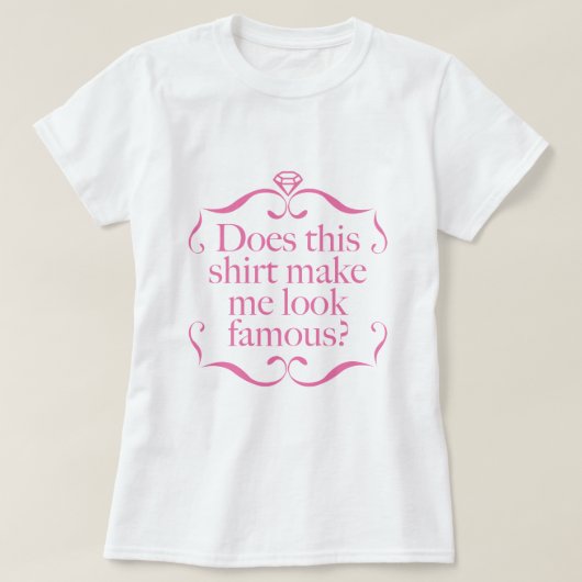 T-shirt Cette Chemise Me Rend-Elle Connue ? (Design devant)