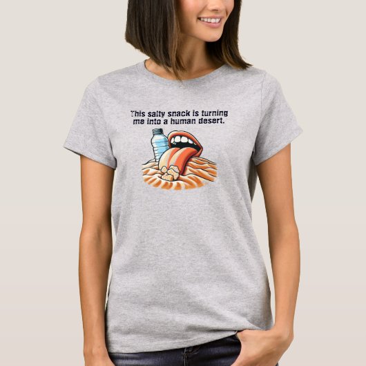 T-shirt Cette collation salée me transforme en désert huma (Devant)