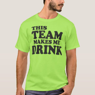 T-shirt Cette Équipe Me Fait Boire