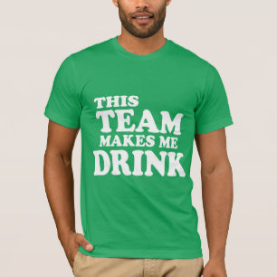 T-shirt Cette Équipe Me Fait Boire