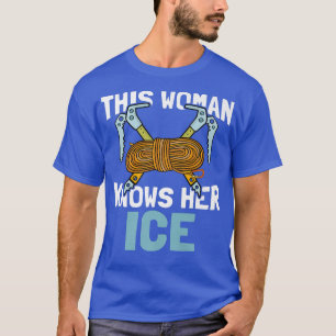 T-shirt Cette Femme Connaît Sa Glace D'Alpinisme De Neige