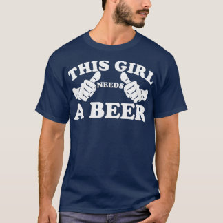T-shirt Cette fille a besoin d'une bière